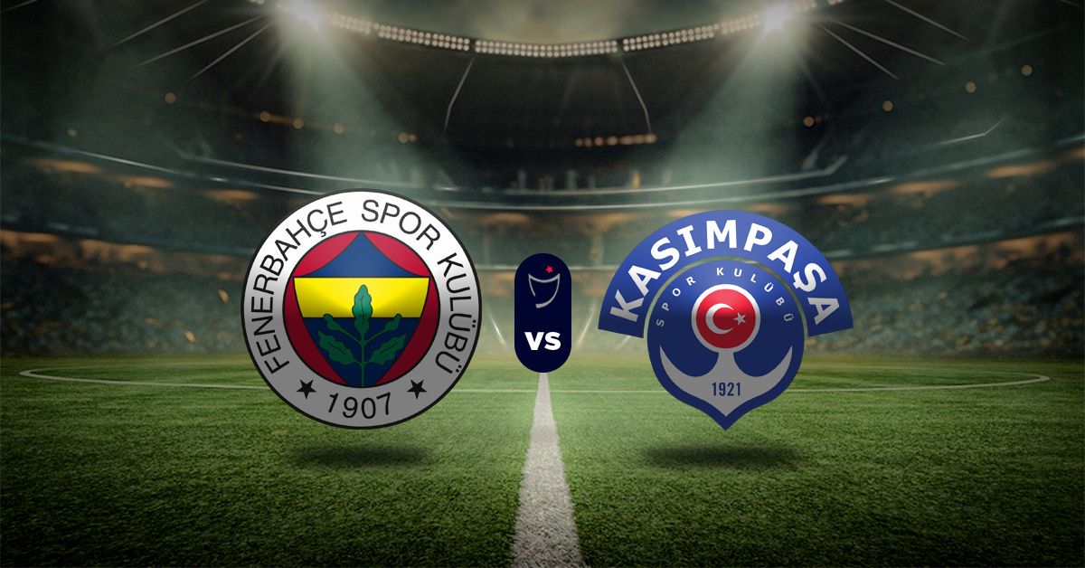 Turkish Super League,Fenerbahce VS Kasimpasa,Prediction,camel.live